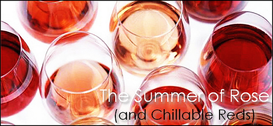 The Summer of Rose and Chillable Reds